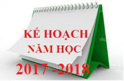 KẾ HOẠCH NĂM HỌC 2017 – 2018