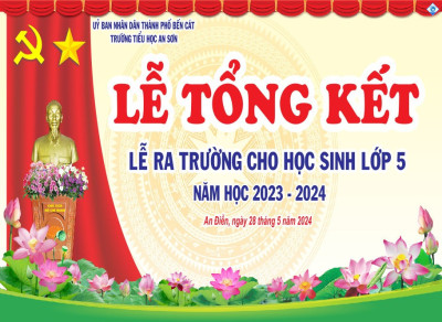 TRƯỜNG TIỂU HỌC AN SƠN TỔ CHỨC LỄ TỔNG KẾT NĂM HỌC  2023 – 2024 VÀ LỄ RA TRƯỜNG CHO HỌC SINH LỚP 5