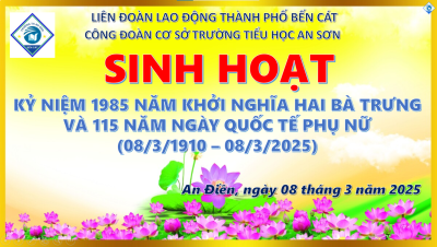 CÔNG ĐOÀN CƠ SỞ TRƯỜNG TIỂU HỌC AN SƠN TỔ CHỨC HỘI THI NẤU ĂN CHÀO MỪNG KỶ NIỆM 1985 NĂM KHỞI NGHĨA HAI BÀ TRƯNG VÀ 115 NĂM NGÀY QUỐC TẾ PHỤ NỮ (8/3/1910 - 8/3/2025)