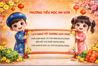 THÔNG BÁO NGHỈ TẾT DƯƠNG LỊCH NĂM 2026 CỦA TRƯỜNG TIỂU HỌC AN SƠN